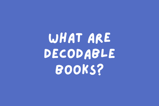 Decodable Books and Why They’re So Important